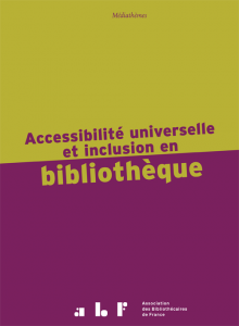 Première de couverture de l'ouvrage "Accessibilité universelle et inclusion en bibliothèque"